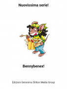 Bennybenex! - Nuovissima serie!