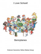 Bennybenex - I Love School!