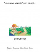 Bennybenex - "Un nuovo viaggio" non c'&egrave; pi&ugrave;...