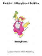 Bennybenex - Il mistero di Rigogliosa Infastidita