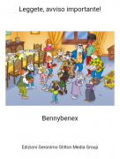 Bennybenex - Leggete, avviso importante!