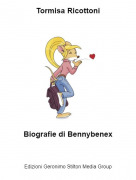 Biografie di Bennybenex - Tormisa Ricottoni