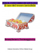 Bennybenex Formaggiotta - PER IL CONCORSO DI GIULIA12Il caso del tesoro invisibile