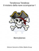 Bennybenex - Tenebrosa TenebraxIl mistero della nave scomparsa-1