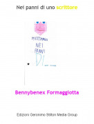 Bennybenex Formaggiotta - Nei panni di uno scrittore