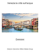 Dokidoki - Venezia:la citt&agrave; sull'acqua