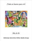 Olly & Ol - &iexcl;Todo es bueno para mi!