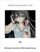 TG - &iquest;C&uacute;anto os parec&eacute;is a mi?