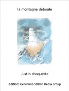 Justin choquette - la montagne d&eacute;boule