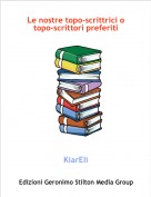 KiarEli - Le nostre topo-scrittrici o topo-scrittori preferiti