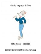 scherzosa Topolosa - diario segreto di Tea