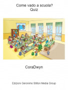 CoraDwyn - Come vado a scuola?Quiz