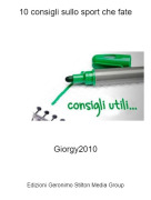 Giorgy2010 - 10 consigli sullo sport che fate