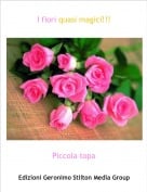 Piccola topa - I fiori quasi magici!!!