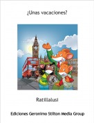 Ratillalusi - &iquest;Unas vacaciones?