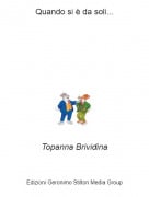 Topanna Brividina - Quando si &egrave; da soli...