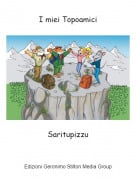 Saritupizzu - I miei Topoamici