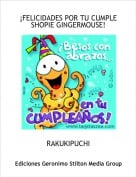 RAKUKIPUCHI - &iexcl;FELICIDADES POR TU CUMPLE SHOPIE GINGERMOUSE!