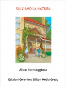Alice formaggiosa - SALVIAMO LA NATURA