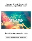 Hermione-saryzappola&deg;2003 - L'ancora di tutti il mare di nessuno...segui i tuoi sogni
