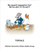 TOPOALE - Ma quanti topoamici ho? Ne ho altri 2! Evvai!!!