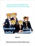 Machi - Universidad de RatFord: Presentaci&oacute;n & Primer D&iacute;a