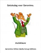 muisklauw - Geluksdag voor Geronimo.