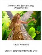 Lecto Amazona - Cr&oacute;nicas del Sauce Blanco(Presentaci&oacute;n)