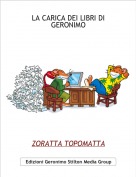 ZORATTA TOPOMATTA - LA CARICA DEI LIBRI DI GERONIMO
