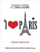 Topessa Belsorriso - VIAGGIO A PARIGI-4^ TAPPA LOUVRE-