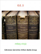 mikey ninja - E.E. 2