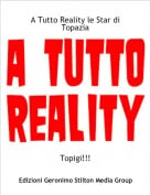 Topigi!!! - A Tutto Reality le Star di Topazia