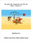 Madisouris - Un peu de vacances &ccedil;a fait du bien, Tome 2 !