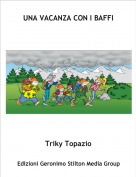 Triky Topazio - UNA VACANZA CON I BAFFI