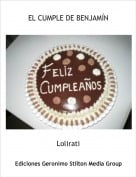Lolirati - EL CUMPLE DE BENJAM&Iacute;N