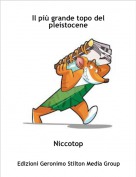 Niccotop - Il pi&ugrave; grande topo del pleistocene
