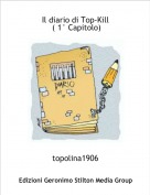 topolina1906 - Il diario di Top-Kill ( 1&deg; Capitolo)