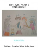 RAPORTERA - BFF 4 EVER: PELEAS Y EXPULSIONES(2)