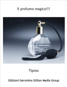 Tipino - Il profumo magico!!!