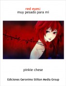 pinkie chese - red eyes:muy pesado para mi