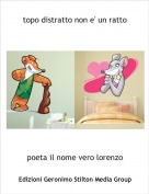 poeta il nome vero lorenzo - topo distratto non e' un ratto