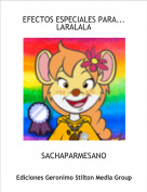 SACHAPARMESANO - EFECTOS ESPECIALES PARA...LARALALA