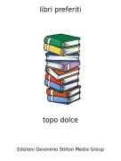 topo dolce - libri preferiti