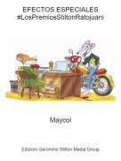 Maycol - EFECTOS ESPECIALES#LosPremiosStiltonRatojuani