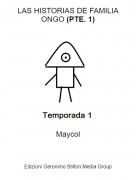 Maycol - LAS HISTORIAS DE FAMILIA ONGO (PTE. 1)