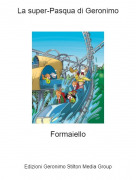 Formaiello - La super-Pasqua di Geronimo