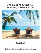 FASULLA - CONSIGLI PER PASSARE AL MEGLIO QUESTA ESTATE-2