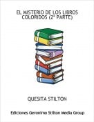 QUESITA STILTON - EL MISTERIO DE LOS LIBROS COLORIDOS (2&ordf; PARTE)