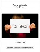 larafontina - Carta pidiendo:Por Favor