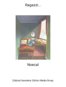 Noecal - Ragazzi...